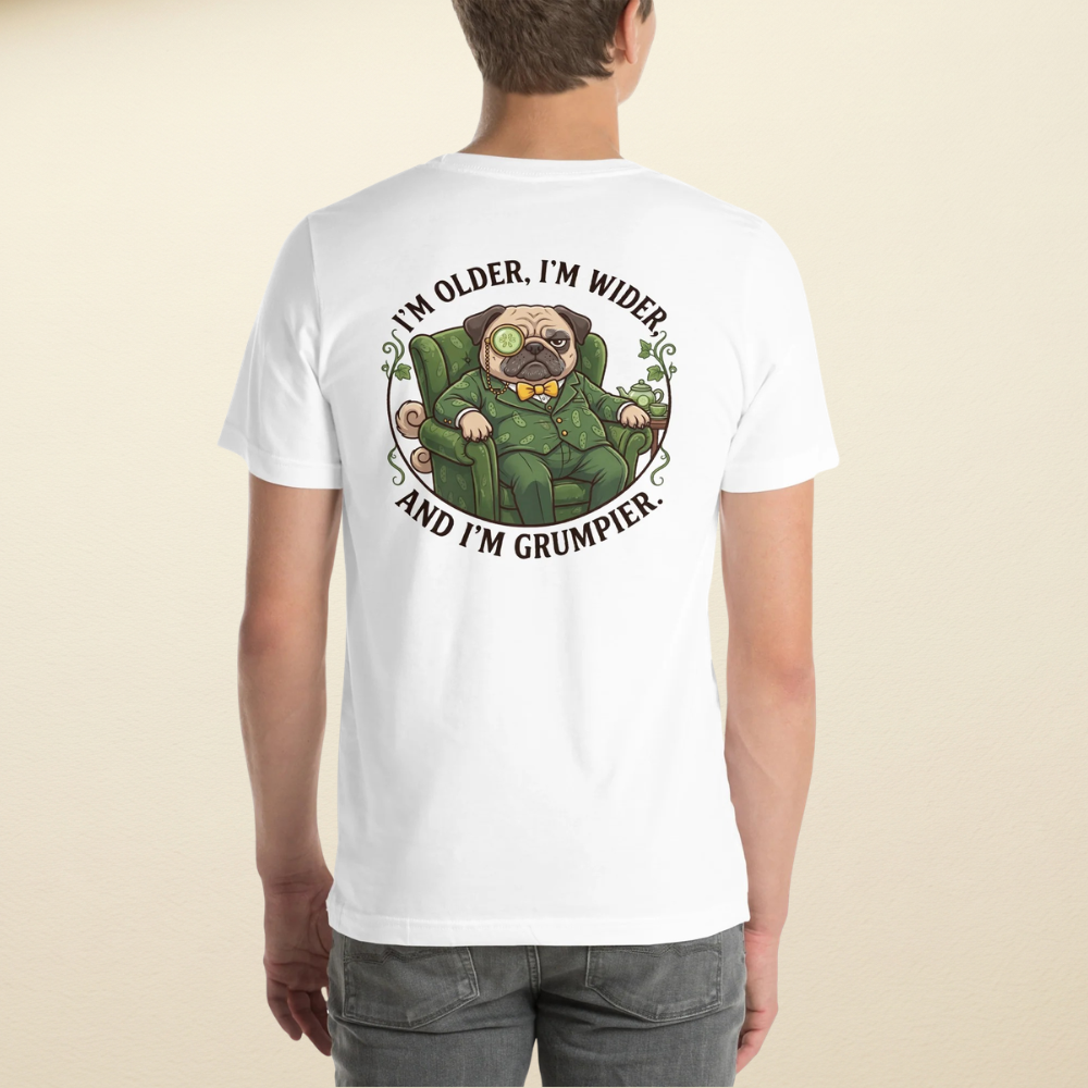 Older, Wider, Grumpier | Sarcastic Back Print T-Shirt