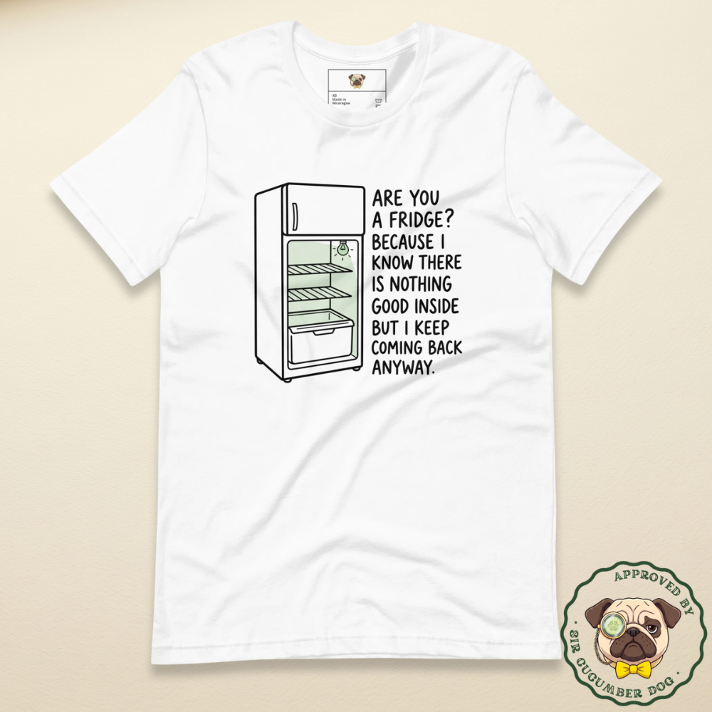 Are you a fridge because i know there is nothing good inside but i keep coming back anyway text design with an image of a fridge on a white tee