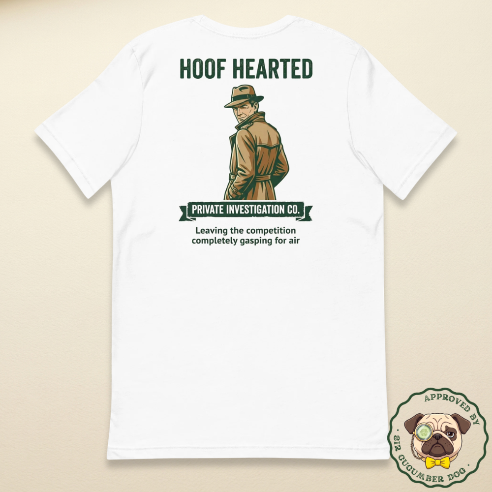 Vintage style illustration on the back of a white t-shirt featuring a detective in a trench coat and fedora looking over his shoulder. The bold text above and below reads Hoof Hearted Private Investigation Co., Leaving the competition completely gasping for air