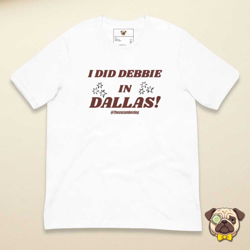 I did Debbie in Dallas white tee