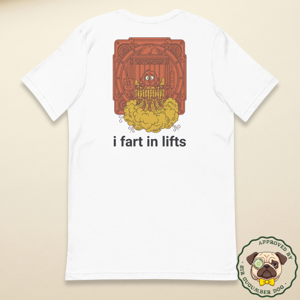 I fart in lifts design on a white tee