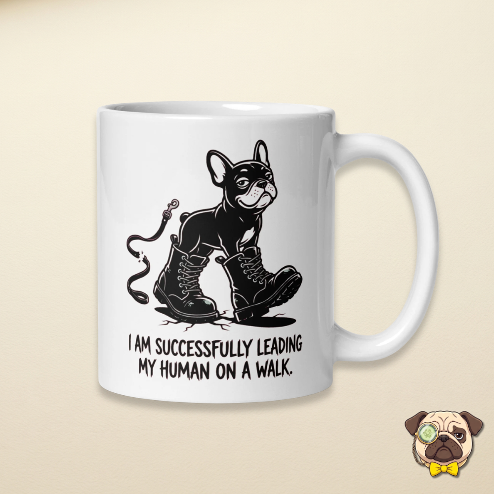 I am successfully leading my human on a walk with a French bulldog in boots design on a white mug
