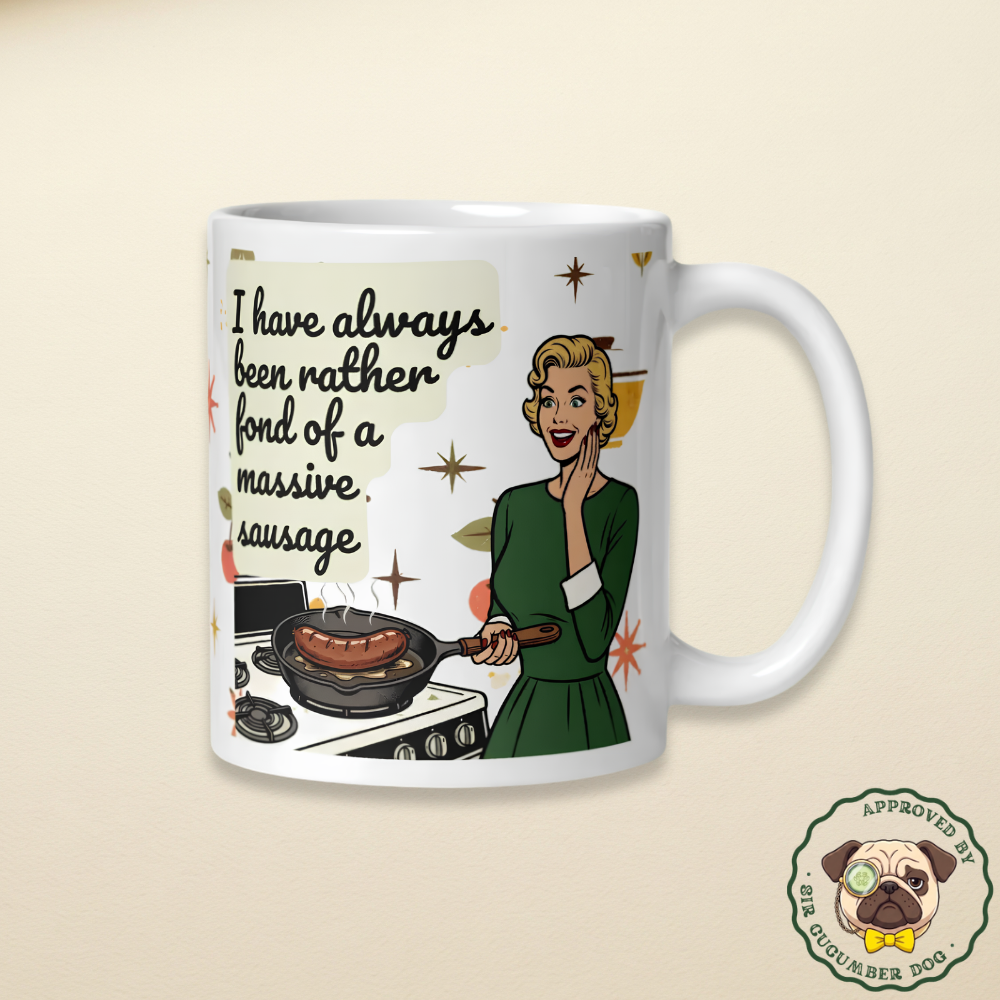 I have always been rather fond of a massive sausage text with a lady frying a sausage in a pan design on a white mug