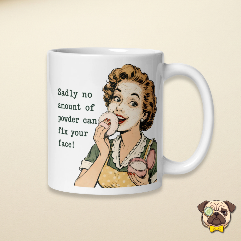 Sadly no powder can fix your face vintage woman design on a white mug