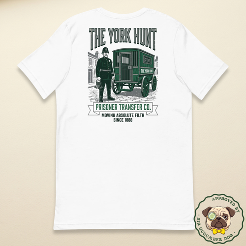Vintage style illustration on the back of a white t-shirt featuring a Victorian police officer holding keys next to a green prison transport wagon on cobblestone streets. The bold text above and below reads The York Hunt, Prisoner Transfer Co., Moving absolute filth since 1888