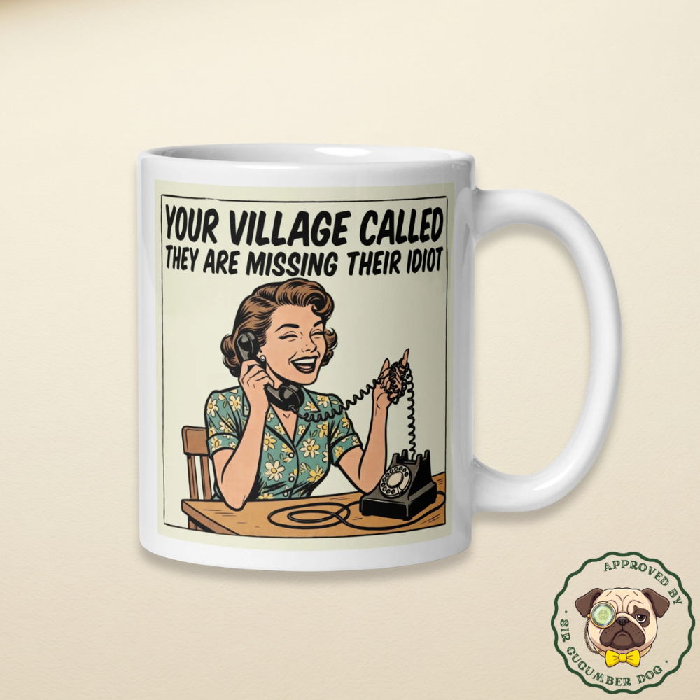 Your village called they are missing their idiot text with a vintage woman on the phone design on a white mug