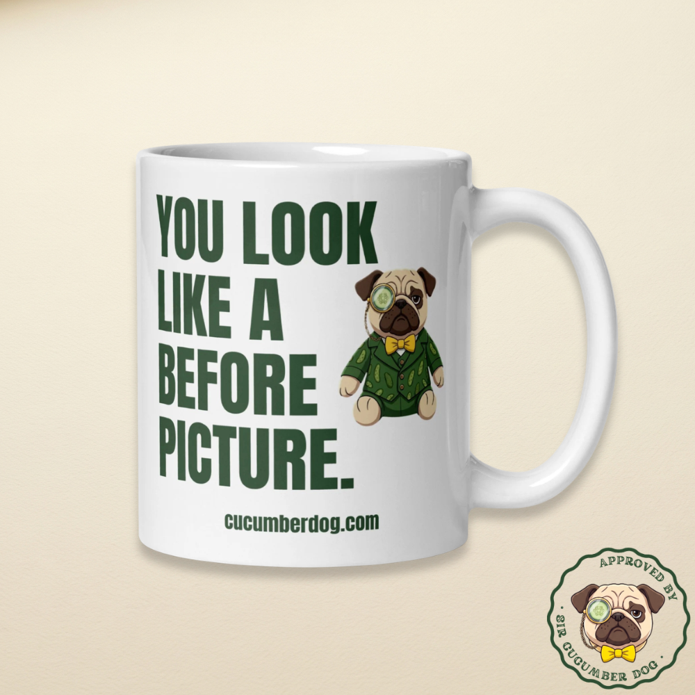 white ceramic coffee mug featuring green text reading You Look Like A Before Picture by Cucumber Dog.