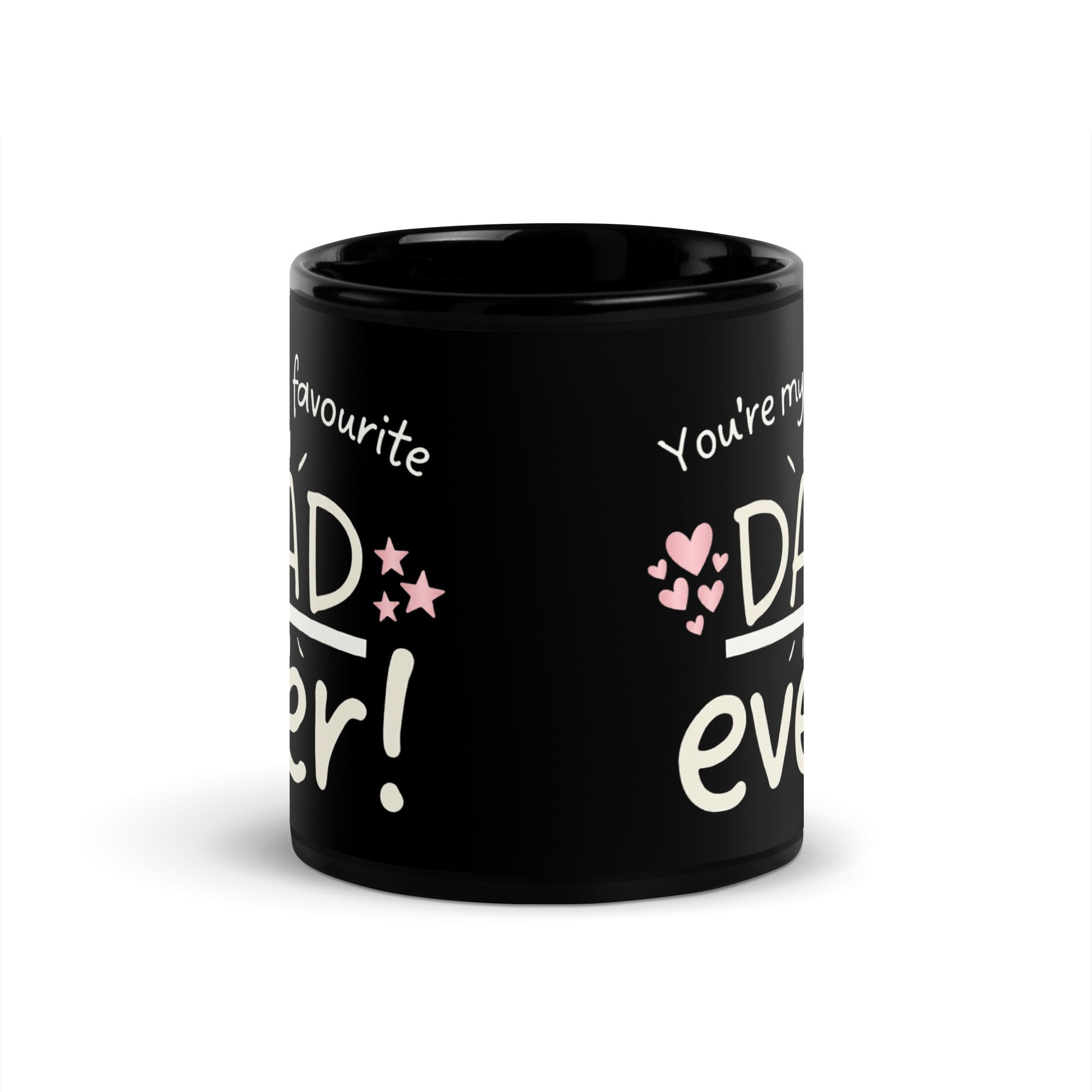 A black ceramic mug on a white background. The design features white hand drawn typography that reads YOU RE MY FAVOURITE DAD EVER!. Small pink hearts decorate the left side of the text and three pink stars are on the right side. The word DAD is underlined and in a larger font.