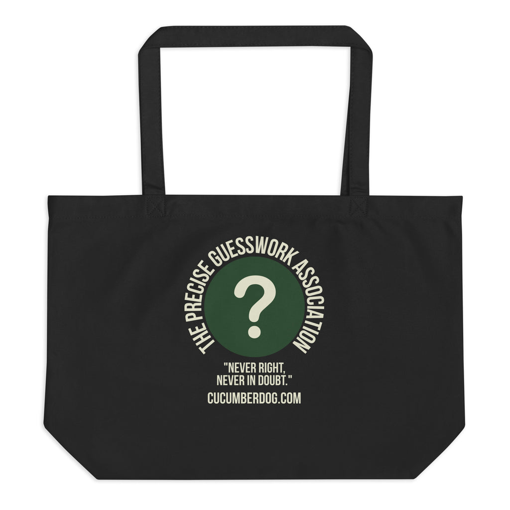 A large black eco tote bag featuring a green circle with a question mark and the text The Precise Guesswork Association, Never Right, Never In Doubt.