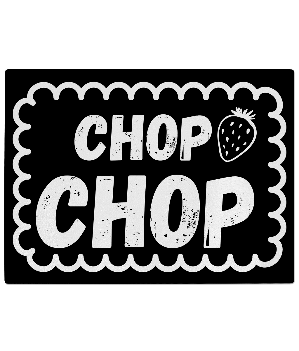 Black and white textured glass chopping board with scalloped border and the slogan "CHOP CHOP" next to a strawberry illustration.