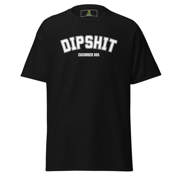 Dipshit Varsity T-Shirt Black: Cucumber Dog soft cotton tee with Dipshit written in collegiate varsity lettering