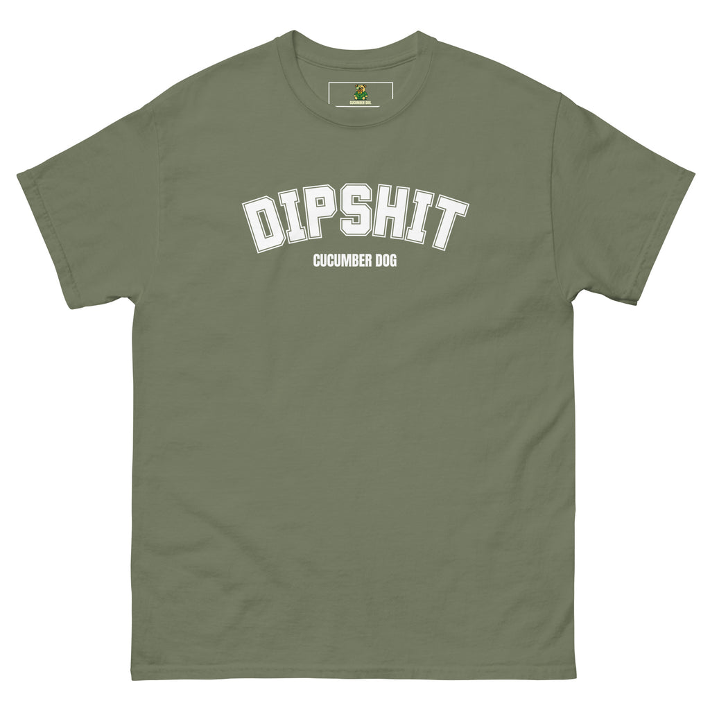 Military Green t-shirt with 'DIPSHIT' text on a white background. Cucumber Dog