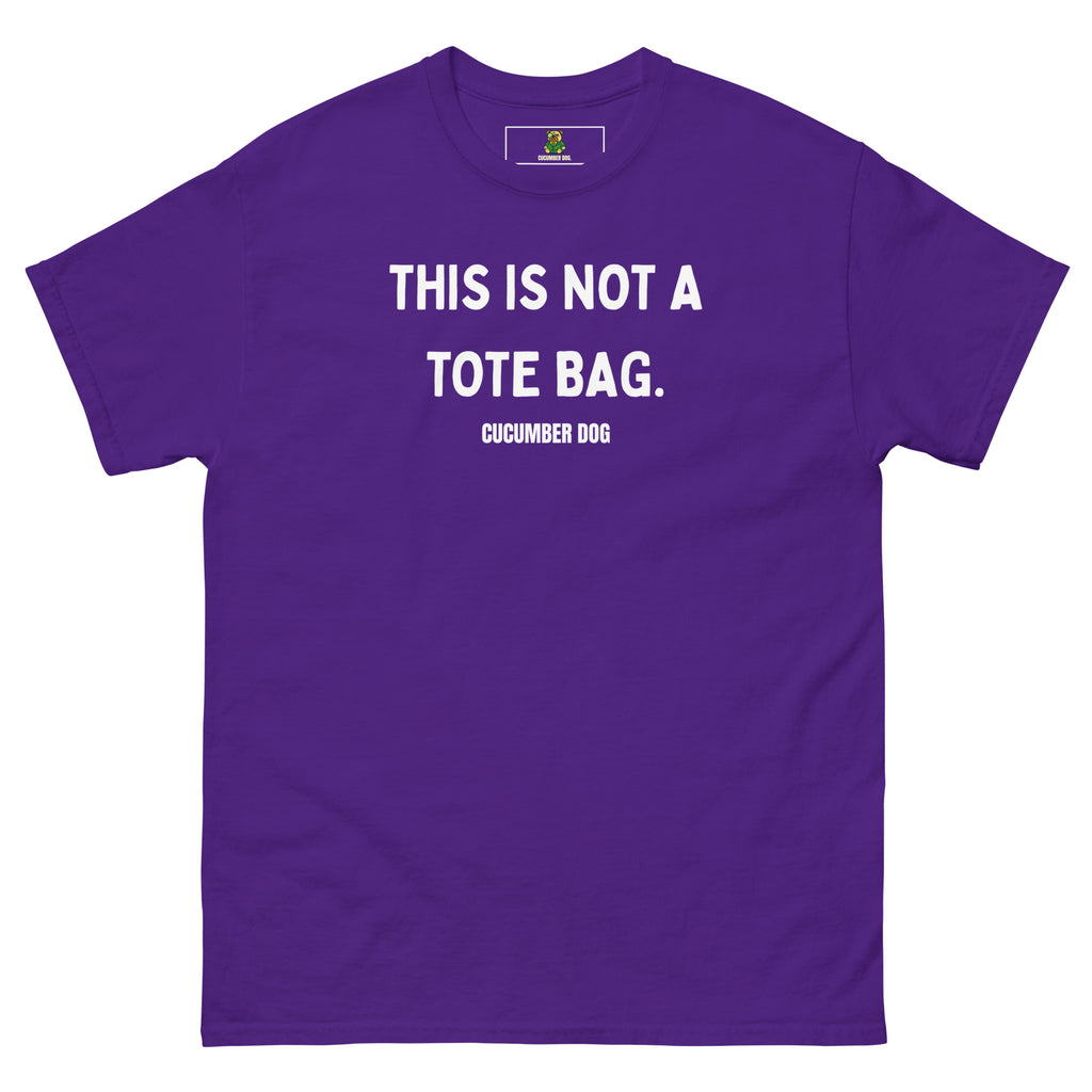Purple t-shirt with the words This Is Not A Tote Bag in white text on a white background. Cucumber Dog