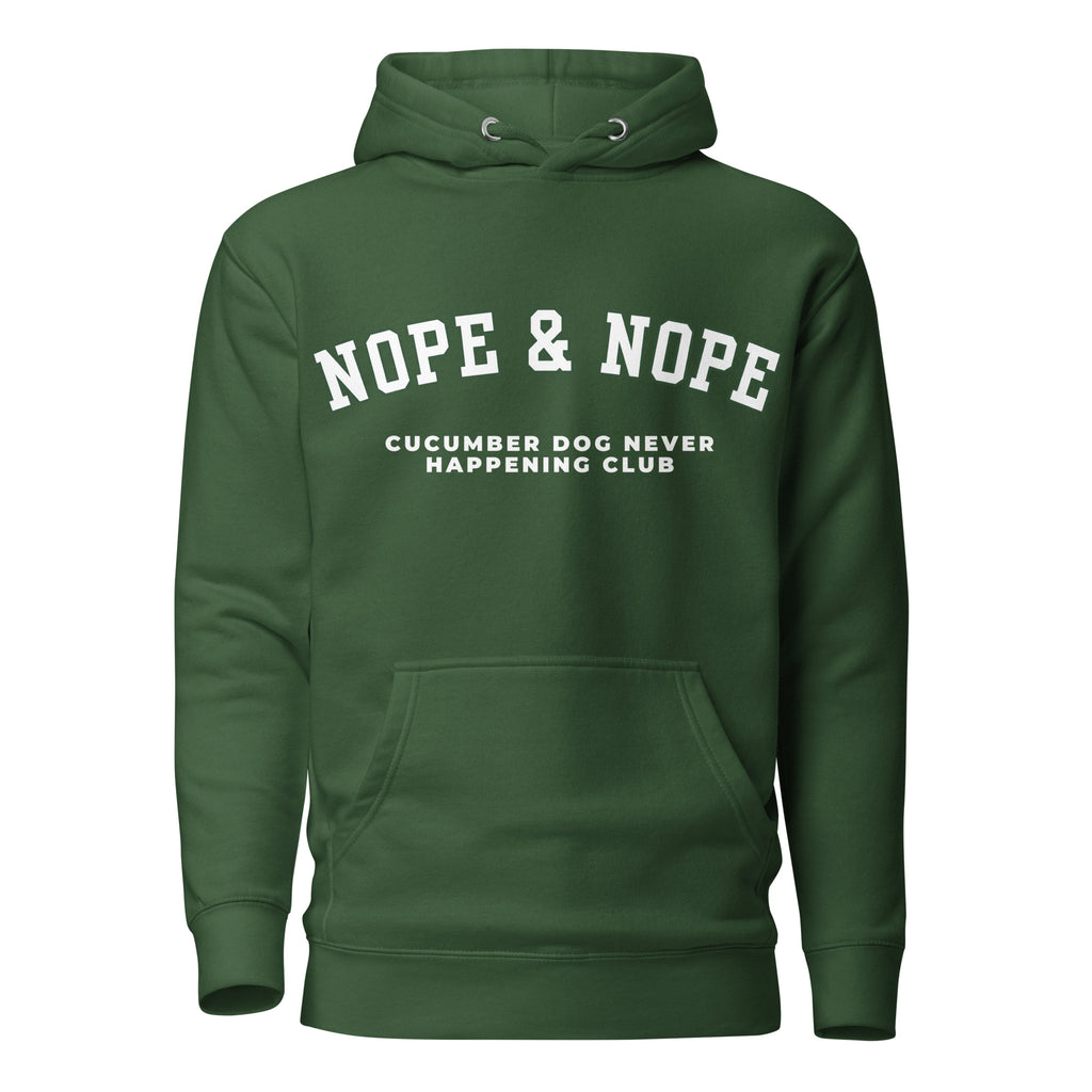 Forest green hoodie featuring the text Nope & Nope in arched white collegiate typography above Cucumber Dog Never Happening Club in white text applied via DTF printing.