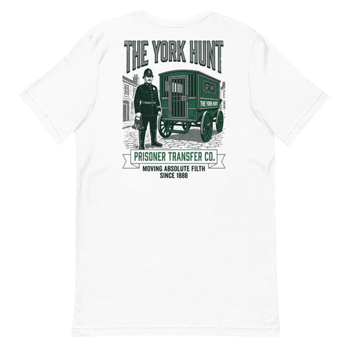 Vintage style illustration on the back of a white t-shirt featuring a Victorian police officer holding keys next to a green prison transport wagon on cobblestone streets. The bold text above and below reads The York Hunt, Prisoner Transfer Co., Moving absolute filth since 1888