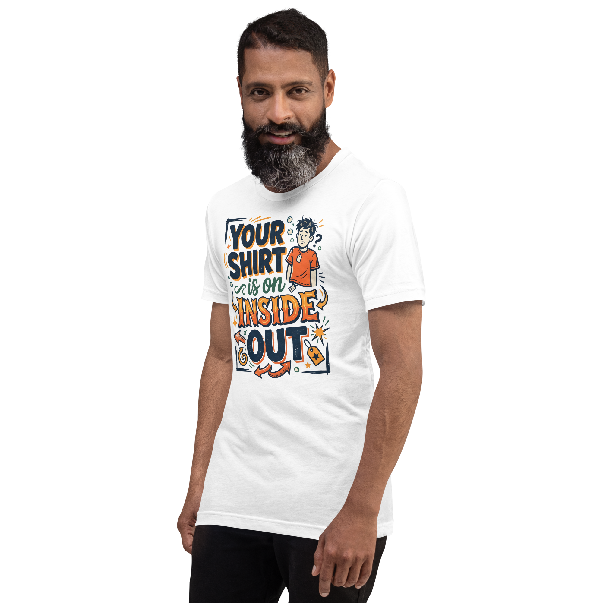 Person wearing a white unisex t-shirt featuring a cartoon illustration of a confused man with an exposed clothing tag, surrounded by bold retro typography that reads: YOUR SHIRT IS ON INSIDE OUT.