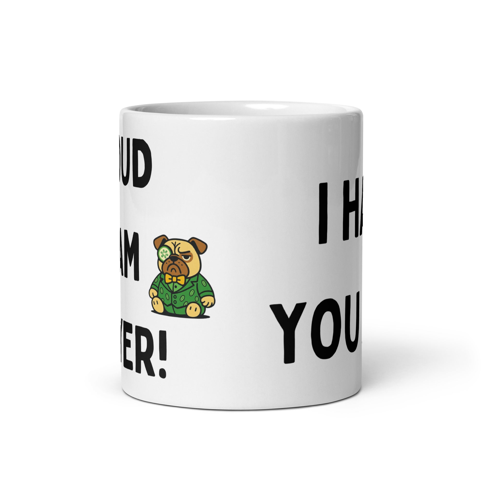 11 oz Proud Team Player I Hate You All Sir Cucumber Dog Mug