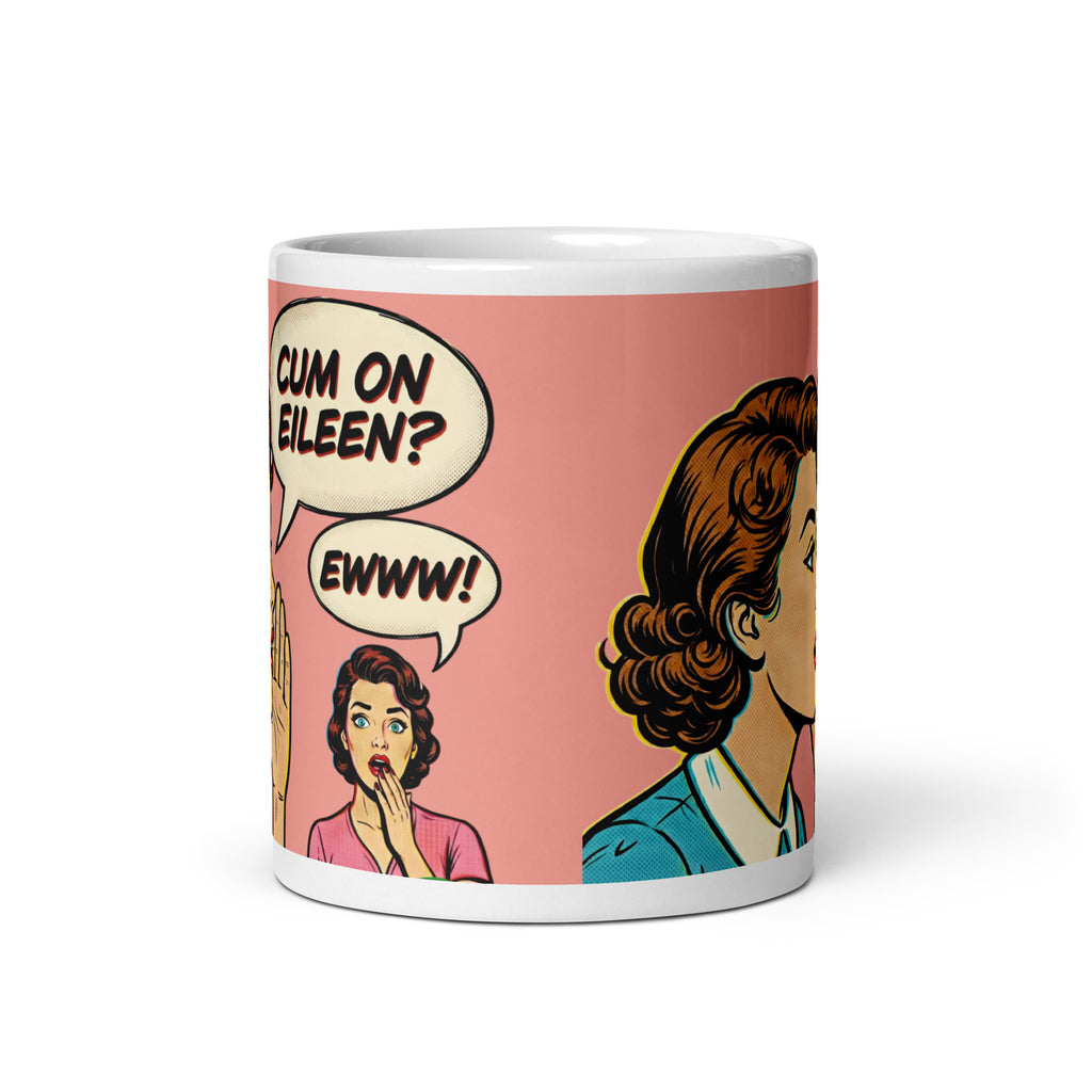 Funny retro comic pop art wrap mug. Comic illustration shows a 1950s woman whispering 'CUM ON EILEEN?' to a horrified friend, complete with speech bubbles, bold outlines, halftone dots, and vintage pink background.