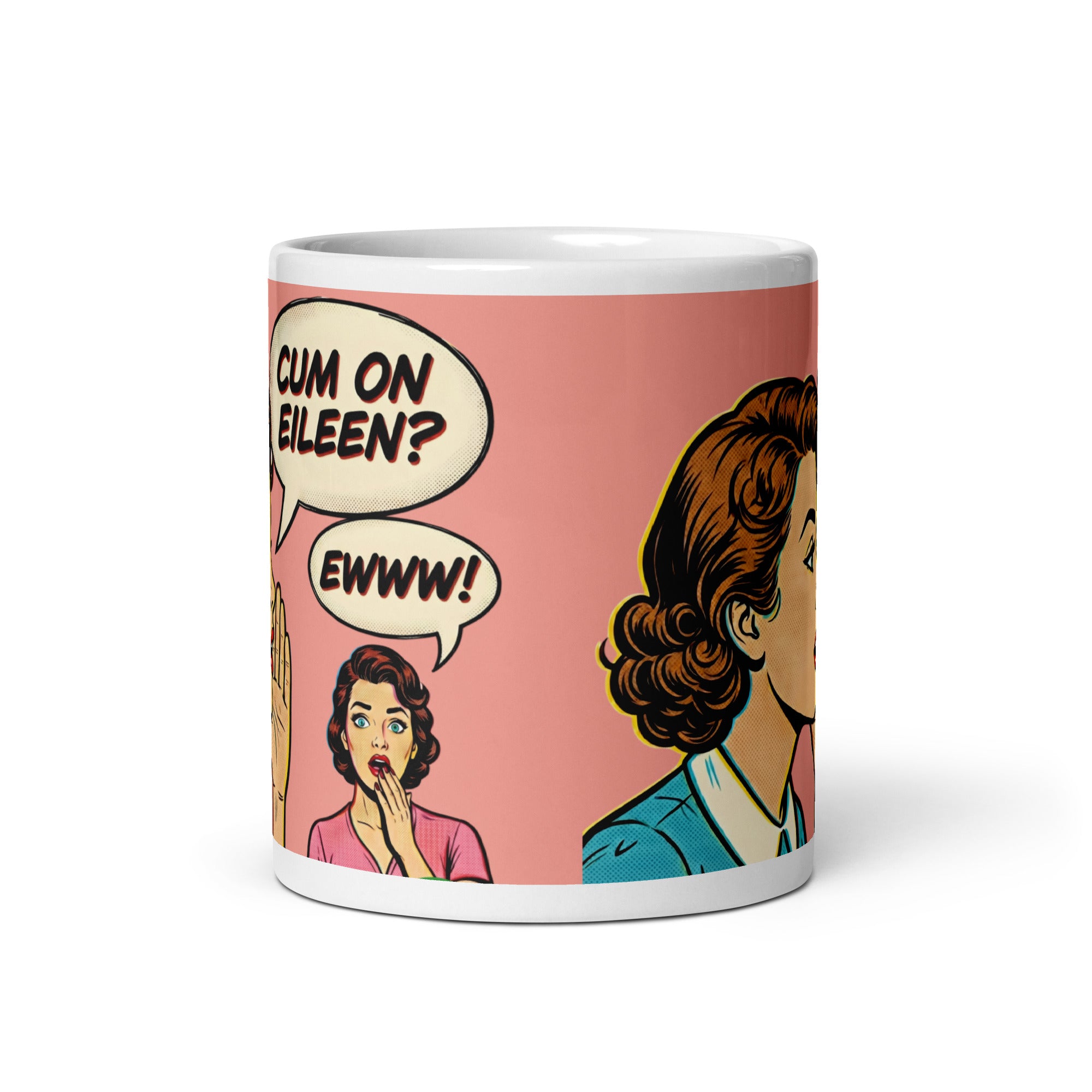 Funny retro comic pop art wrap mug. Comic illustration shows a 1950s woman whispering 'CUM ON EILEEN?' to a horrified friend, complete with speech bubbles, bold outlines, halftone dots, and vintage pink background.