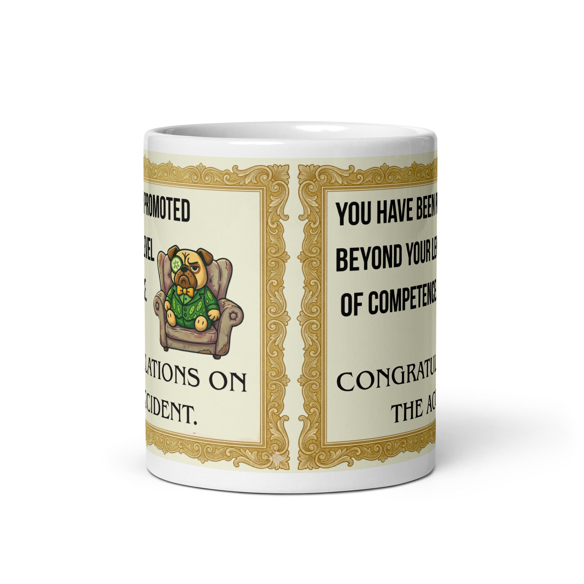 A sarcastic promotion mug design featuring an ornate gold frame. The text reads YOU HAVE BEEN PROMOTED BEYOND YOUR LEVEL OF COMPETENCE followed by CONGRATULATIONS ON THE ACCIDENT. Beside the text is an illustration of Sir Cucumber Dog, a pug in a green cucumber print suit and monocle, sitting in a worn armchair.