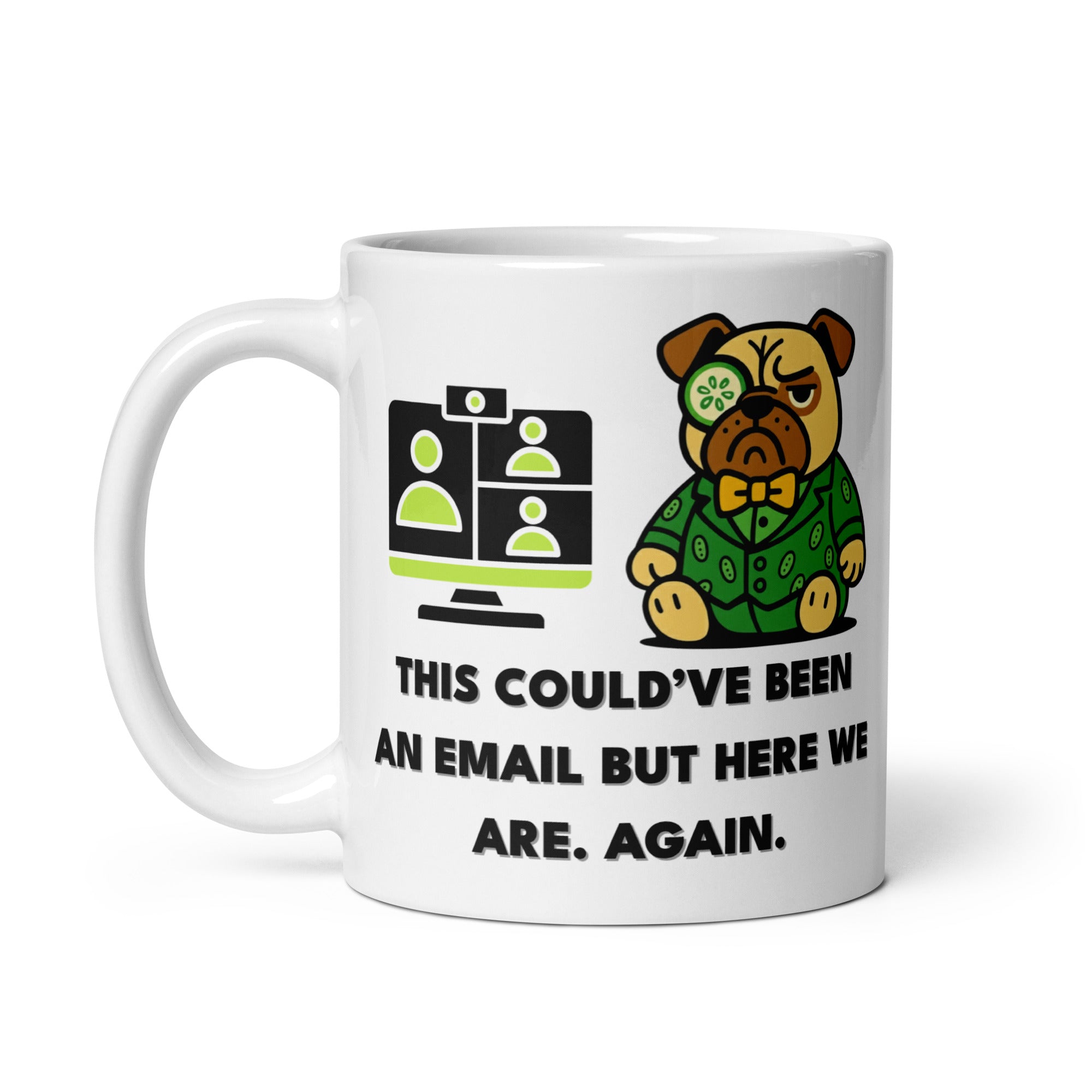 11 oz This Could Have Been An Email Sir Cucumber Dog Mug