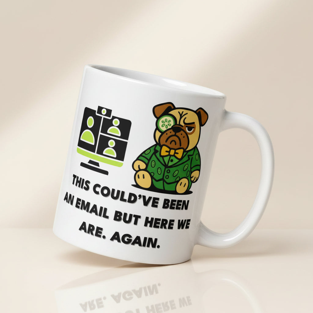 11 oz This Could Have Been An Email Sir Cucumber Dog Mug