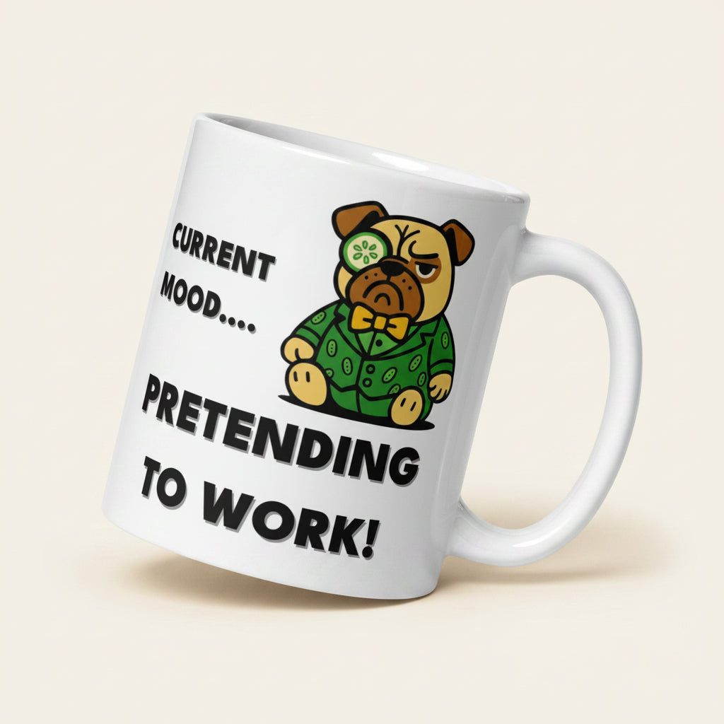11 oz Current Mood.. Pretending to work! Sir Cucumber Dog Mug