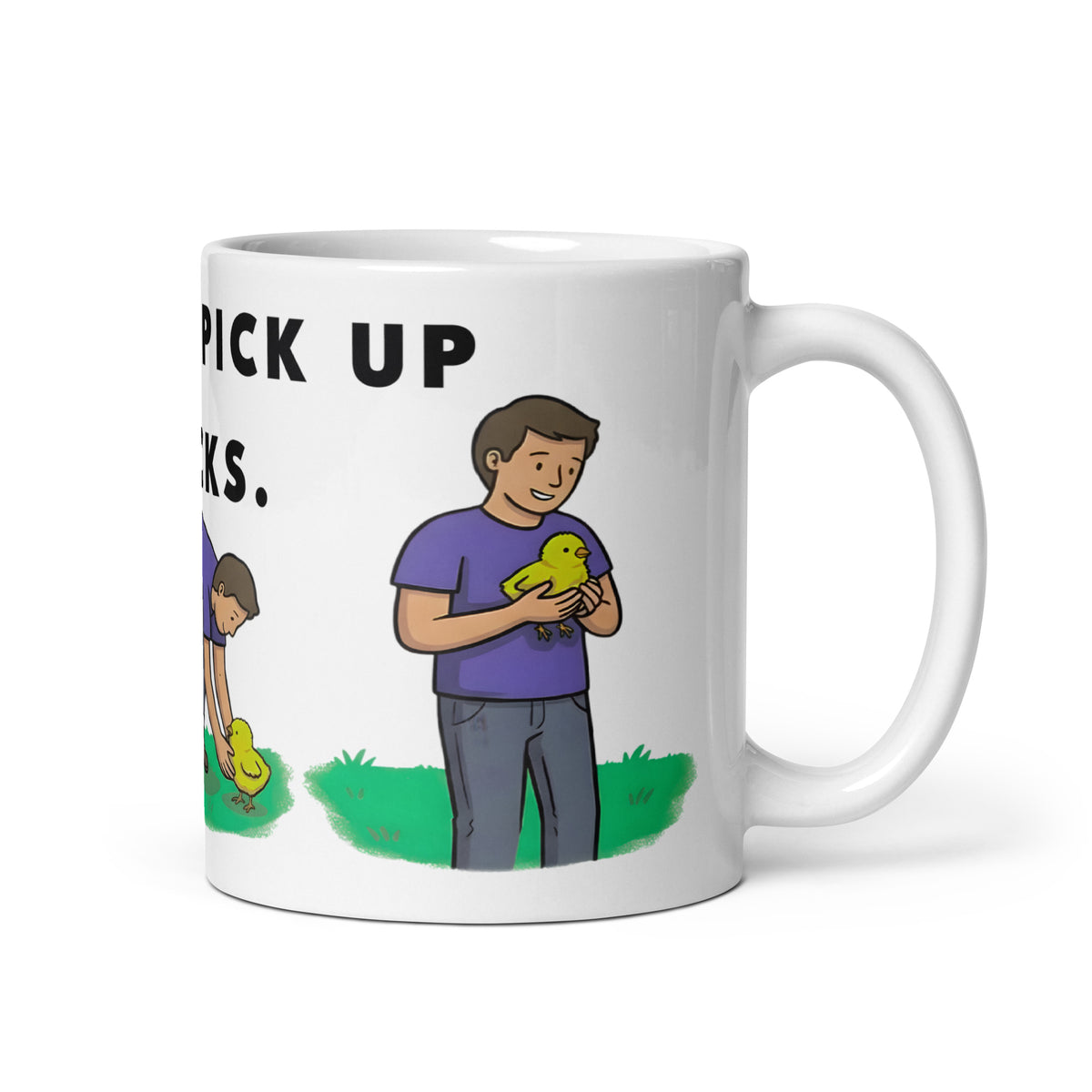 Mug with a cartoon illustration of a person holding a duck and that says How To Pick Chicks Up on a white background. Cucumber Dog
