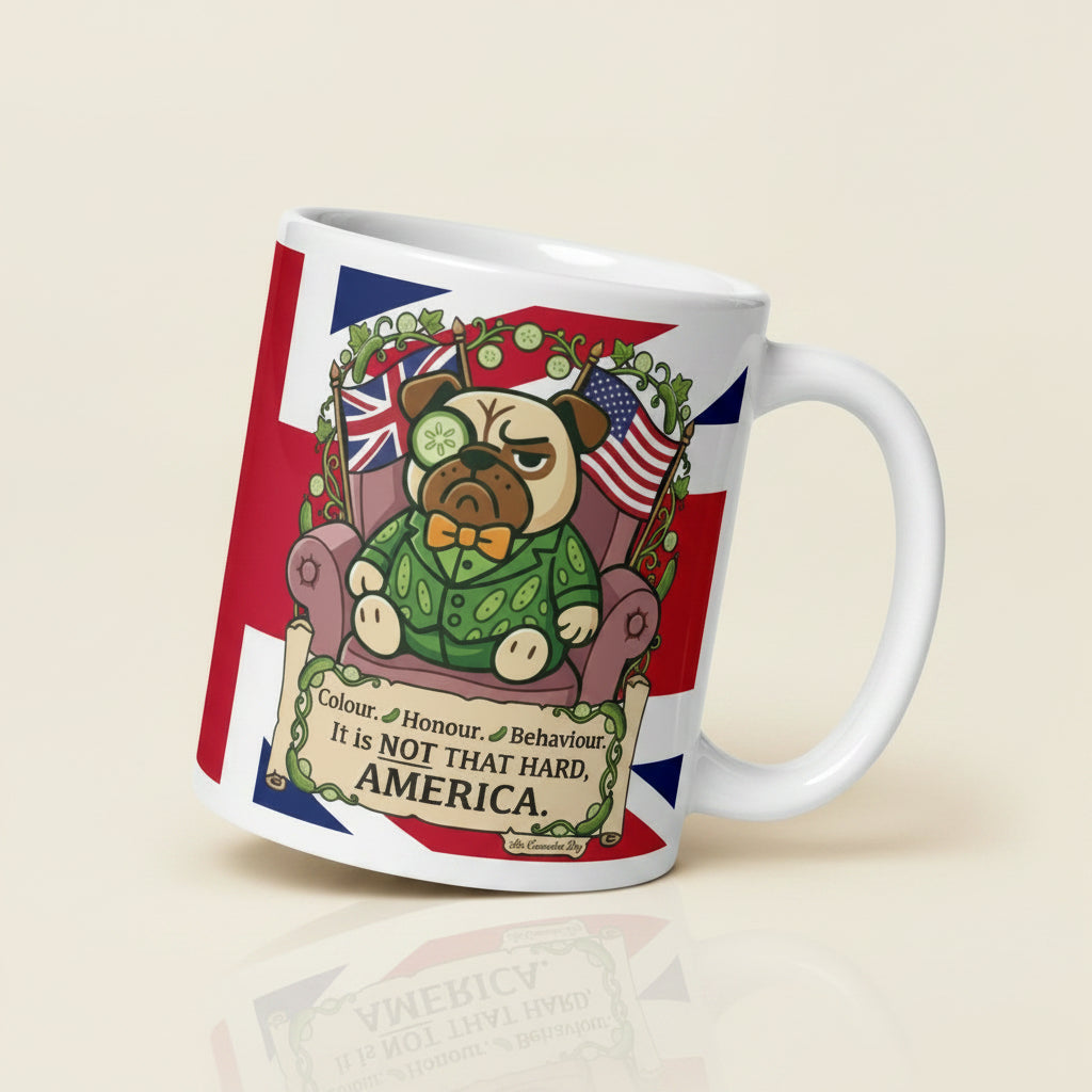 A white ceramic mug with a Union Jack background. Sir Cucumber Dog sits in an armchair between a UK and US flag. Text on a scroll reads Colour, Honour, Behaviour. It is NOT THAT HARD, AMERICA