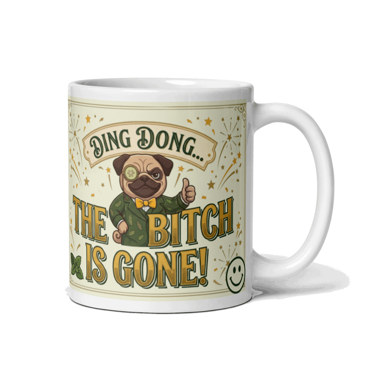 White glossy ceramic coffee mug featuring an illustration of Sir Cucumber Dog in a green suit with a monocle, giving a thumbs up, surrounded by gold starbursts and vintage text that reads Ding Dong The Bitch Is Gone!