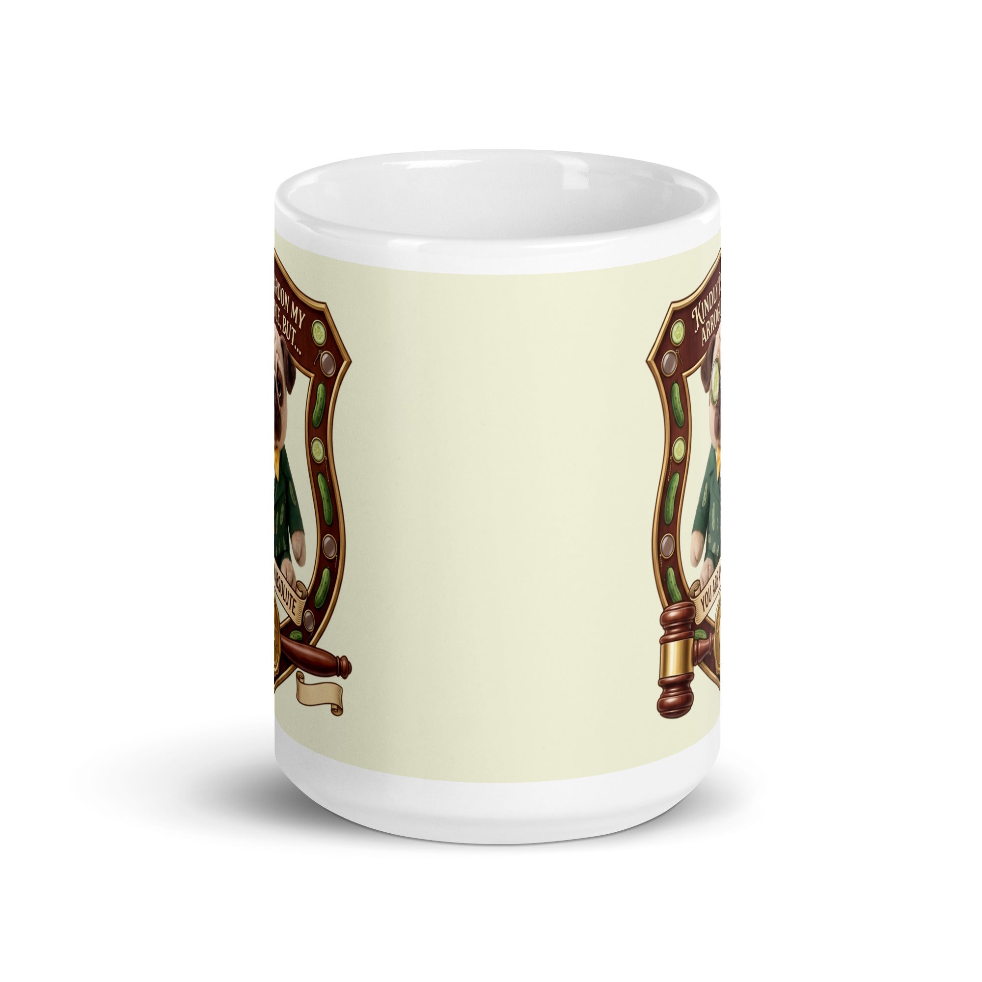 A funny graphic on a ceramic mug featuring Sir Cucumber Dog inside an ornate wooden crest. Below him is a judge's gavel and a gold seal. Text reads: KINDLY PARDON MY ARROGANCE, BUT... YOU ARE AN ABSOLUTE TWAT! 15 oz