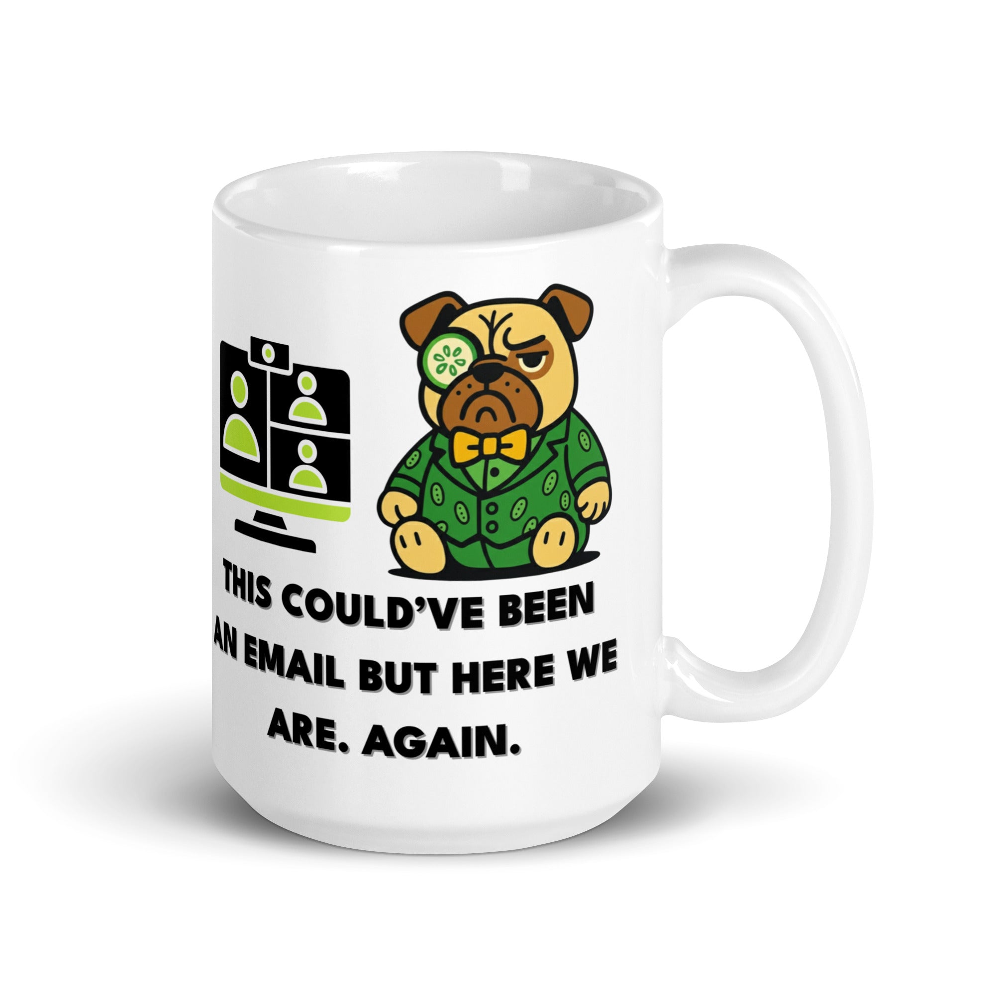 15 oz This Could Have Been An Email Sir Cucumber Dog Mug