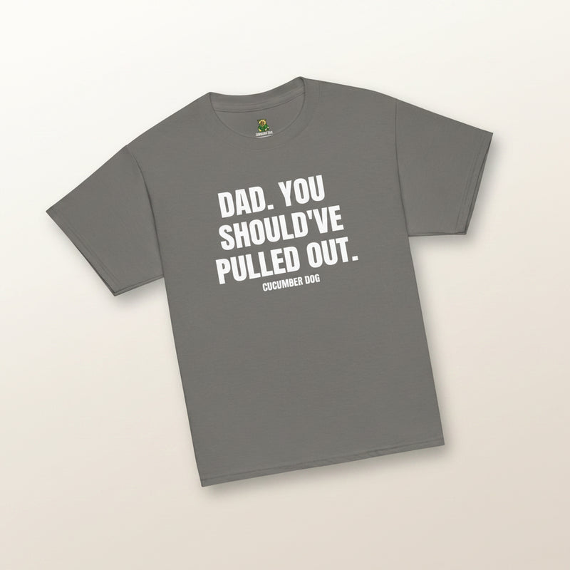 "Dad You Should’ve Pulled Out" kids' t-shirt with bold off white text, rude novelty slogan tee for funny Father's Day gifts.Charcoal